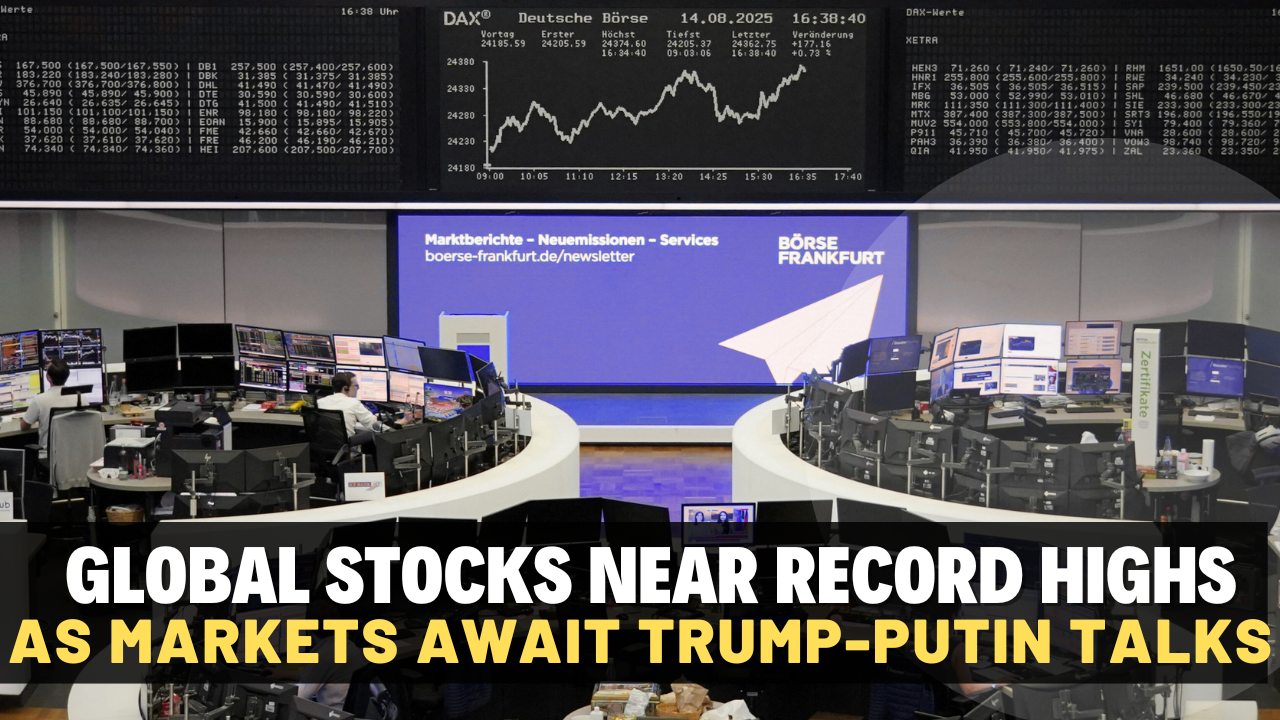 Global Markets Surge Ahead of High Stakes Trump Putin Talks